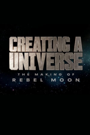 Phim Tạo nên một vũ trụ Hậu trường Rebel Moon HD Vietsub Creating a Universe The Making of Rebel Moon